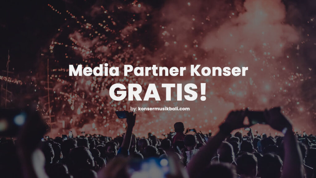 Media Partner Konser Musik GRATIS Media Partner Konser GRATIS