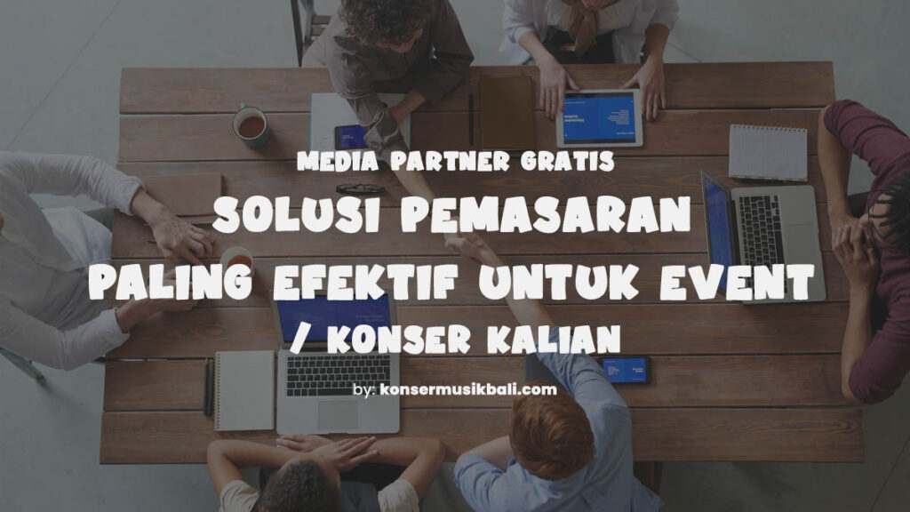 Media Partner Gratis : Solusi Pemasaran Efektif untuk Event Kalian Media Partner Gratis Terbaik