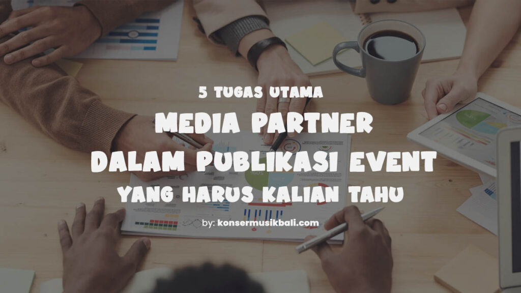5 Tugas Utama Media Partner untuk Menjadi Mitra Pemasaran yang Efektif Tugas Media Partner