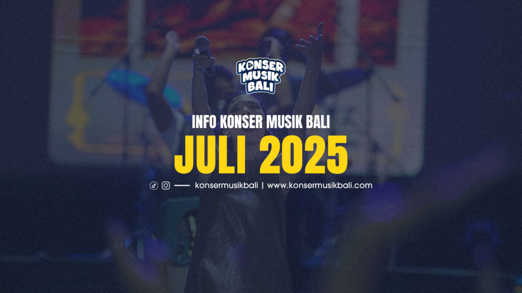 Jadwal Konser Musik Bali Juli 2025