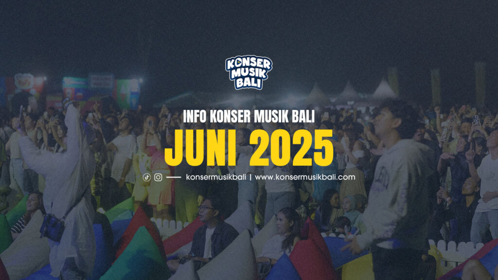 Jadwal Konser Musik Bali Juni 2025